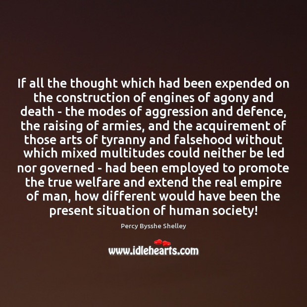 If all the thought which had been expended on the construction of Percy Bysshe Shelley Picture Quote