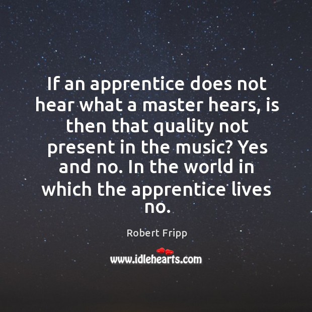 If an apprentice does not hear what a master hears Image