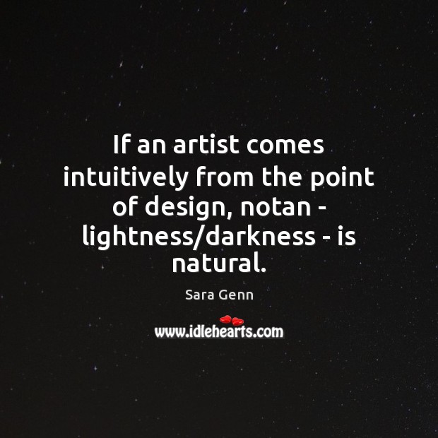 If an artist comes intuitively from the point of design, notan – Image