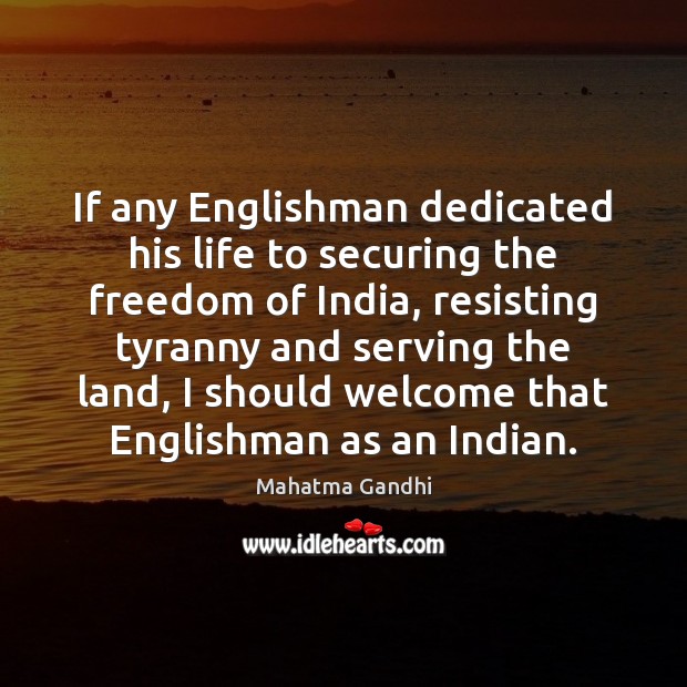 If any Englishman dedicated his life to securing the freedom of India, Image