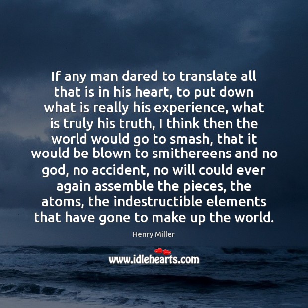 If any man dared to translate all that is in his heart, Henry Miller Picture Quote