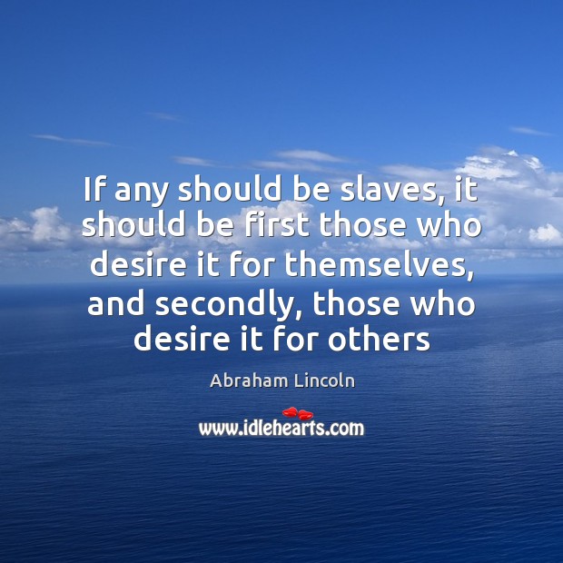 If any should be slaves, it should be first those who desire Image