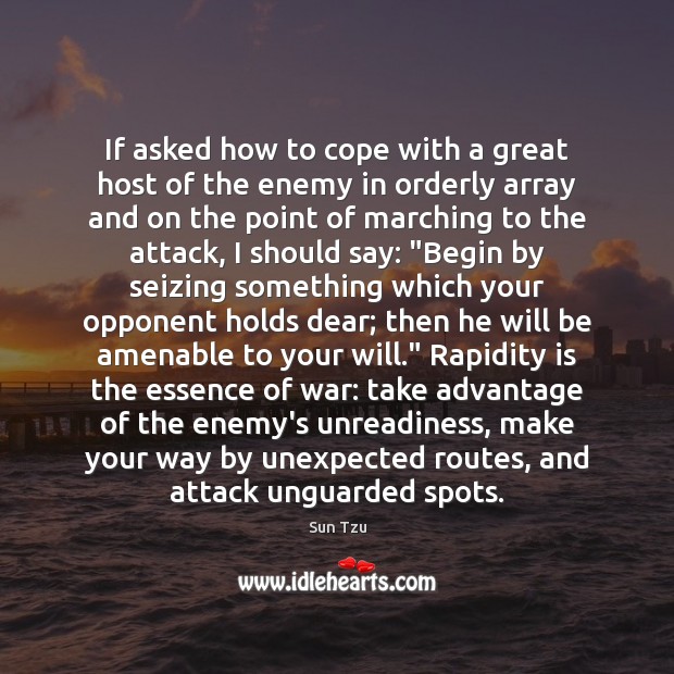 If asked how to cope with a great host of the enemy 