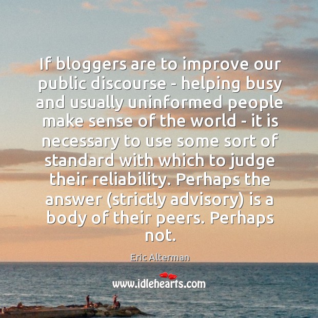 If bloggers are to improve our public discourse – helping busy and Image