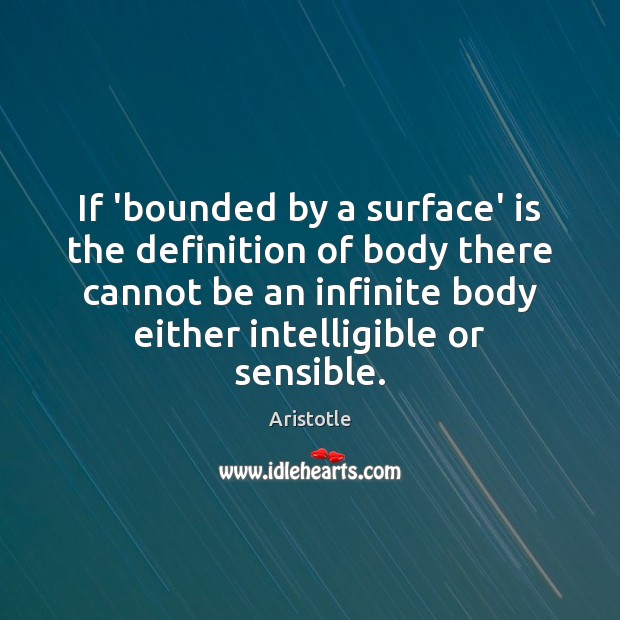 If ‘bounded by a surface’ is the definition of body there cannot Image