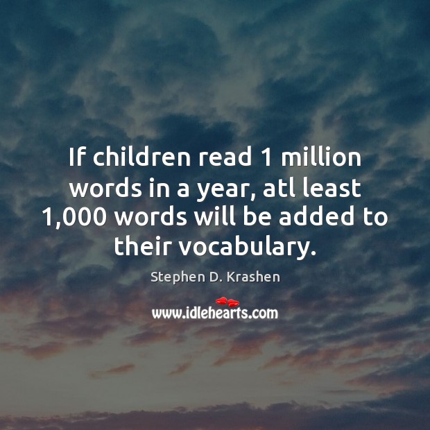 If children read 1 million words in a year, atl least 1,000 words will Image