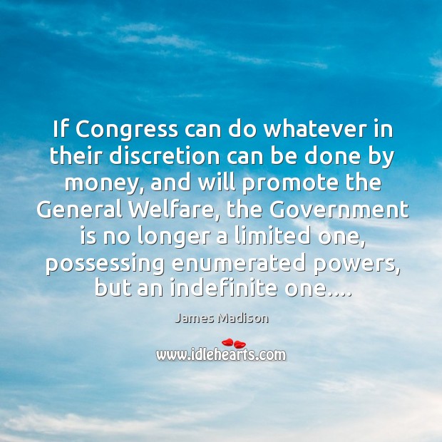 If Congress can do whatever in their discretion can be done by Image