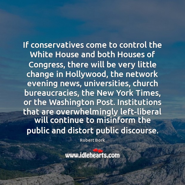 If conservatives come to control the White House and both Houses of Image