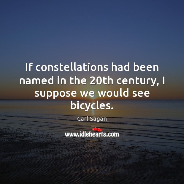 If constellations had been named in the 20th century, I suppose we would see bicycles. Image