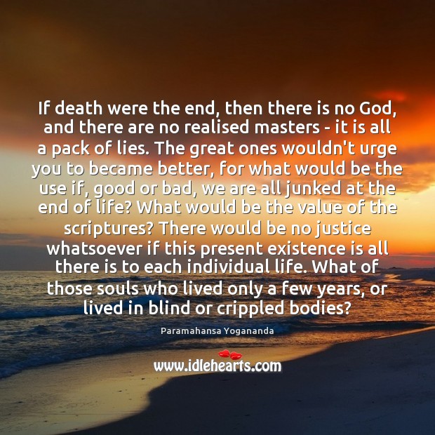 If death were the end, then there is no God, and there Image