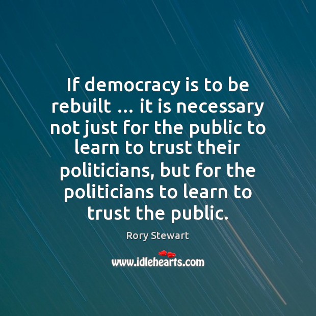 If democracy is to be rebuilt … it is necessary not just for Democracy Quotes Image