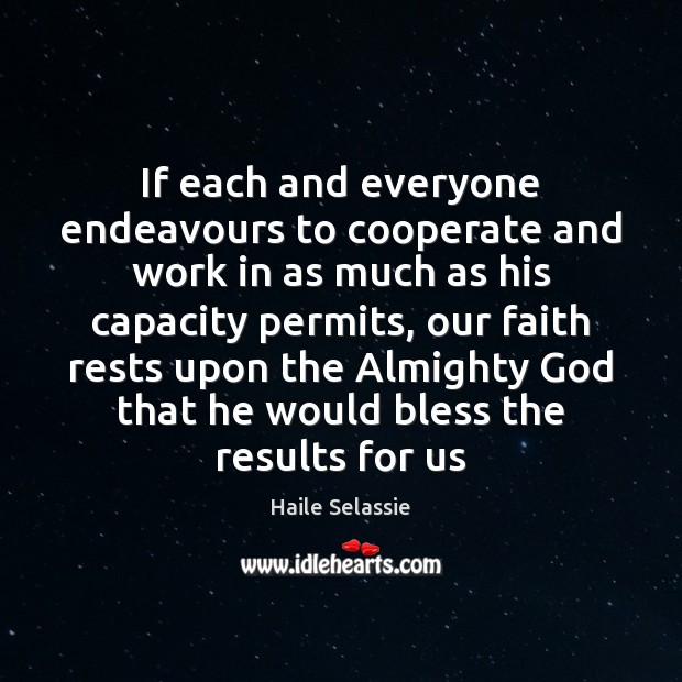 If each and everyone endeavours to cooperate and work in as much Cooperate Quotes Image