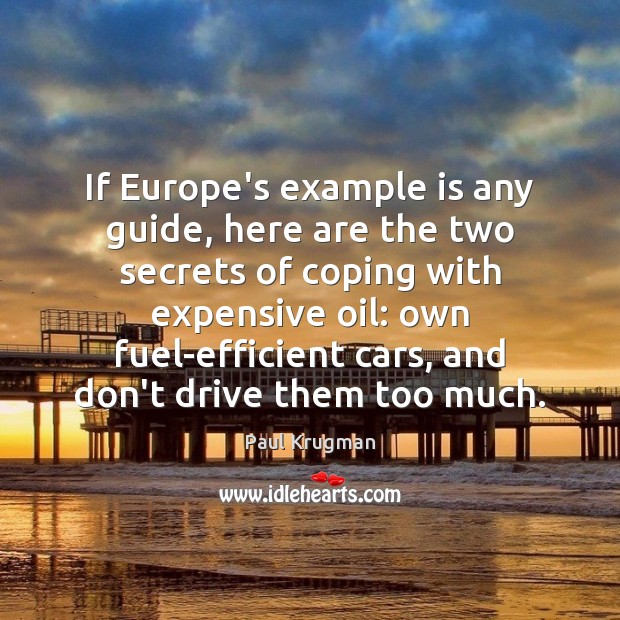 If Europe’s example is any guide, here are the two secrets of Paul Krugman Picture Quote