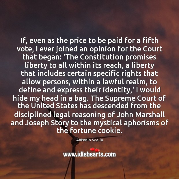 If, even as the price to be paid for a fifth vote, Antonin Scalia Picture Quote