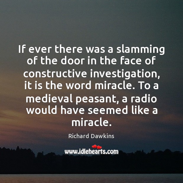If ever there was a slamming of the door in the face Richard Dawkins Picture Quote