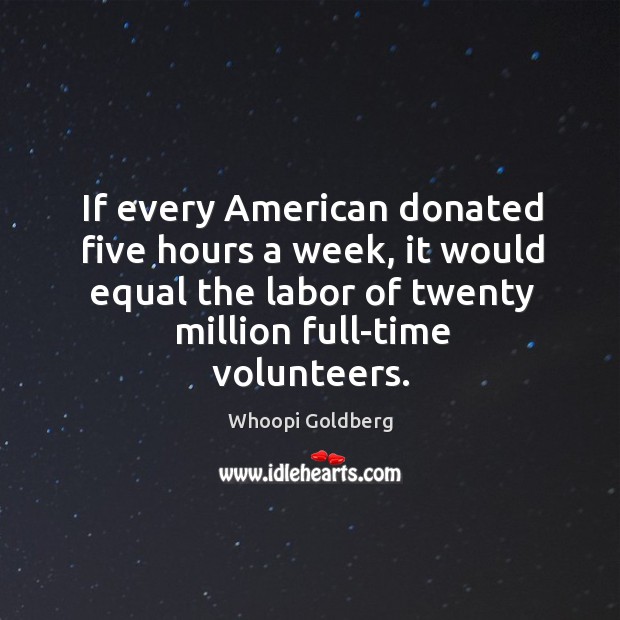 If every American donated five hours a week, it would equal the Image