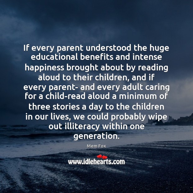 If every parent understood the huge educational benefits and intense happiness brought Care Quotes Image