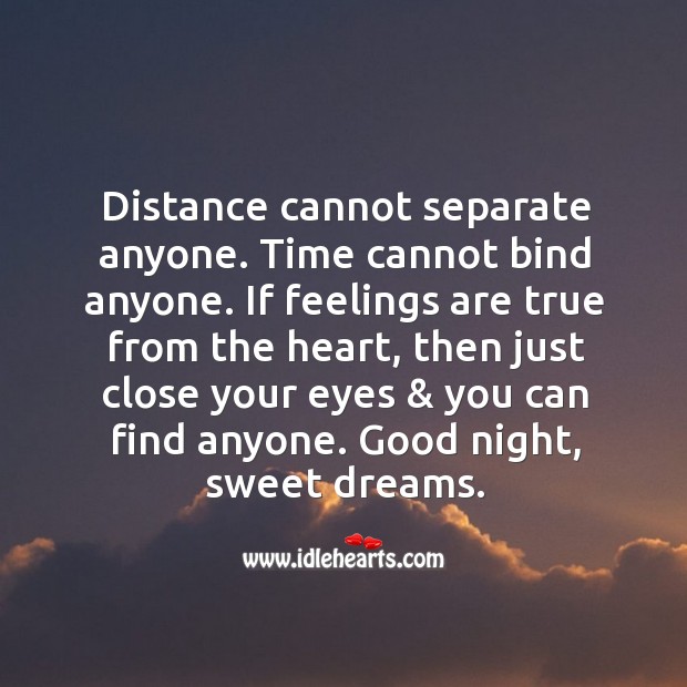 If feelings are true from the heart, distance cannot separate anyone. Good Night Quotes Image