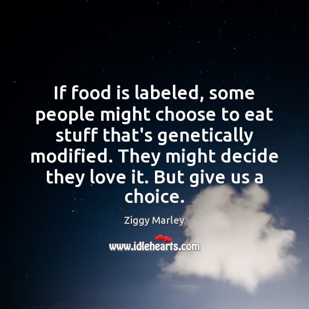 If food is labeled, some people might choose to eat stuff that’s Image