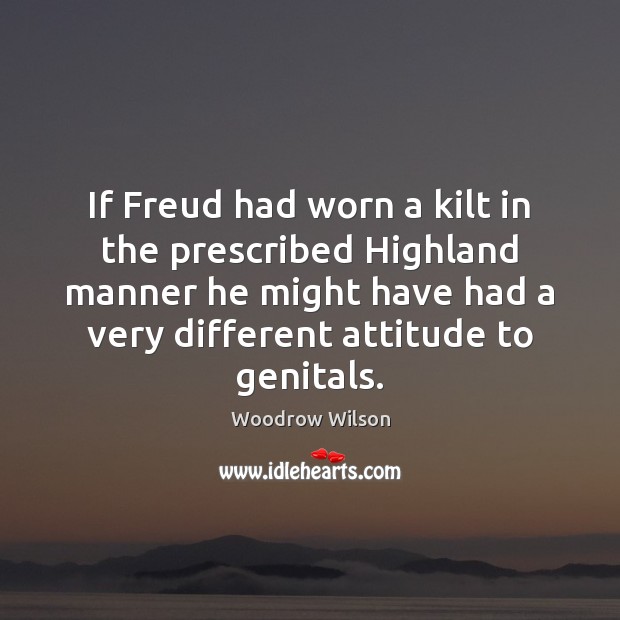 If Freud had worn a kilt in the prescribed Highland manner he Image