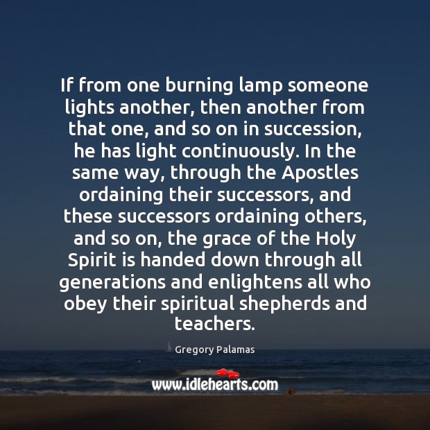If from one burning lamp someone lights another, then another from that Image