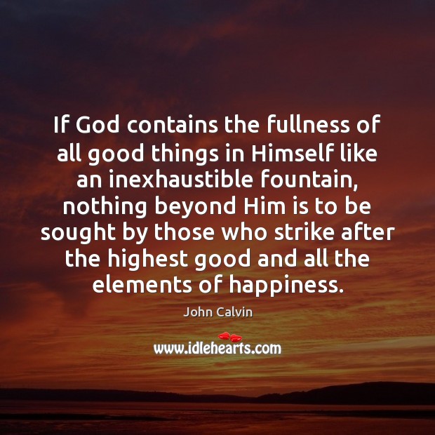 If God contains the fullness of all good things in Himself like Image