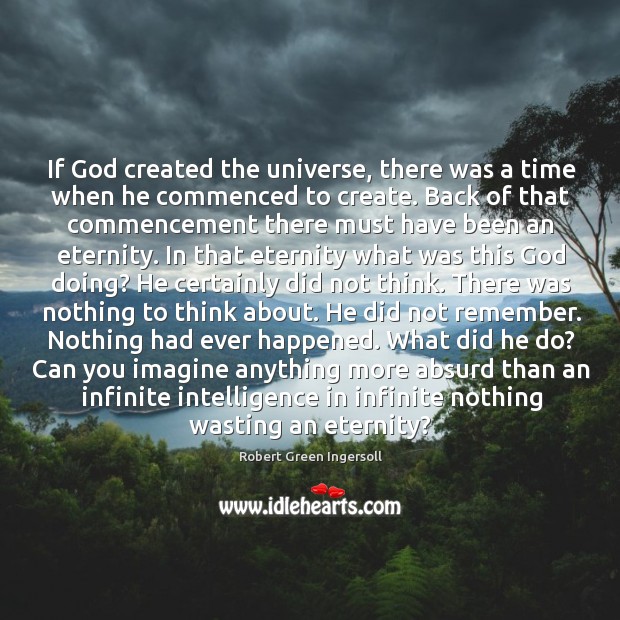 If God created the universe, there was a time when he commenced Image