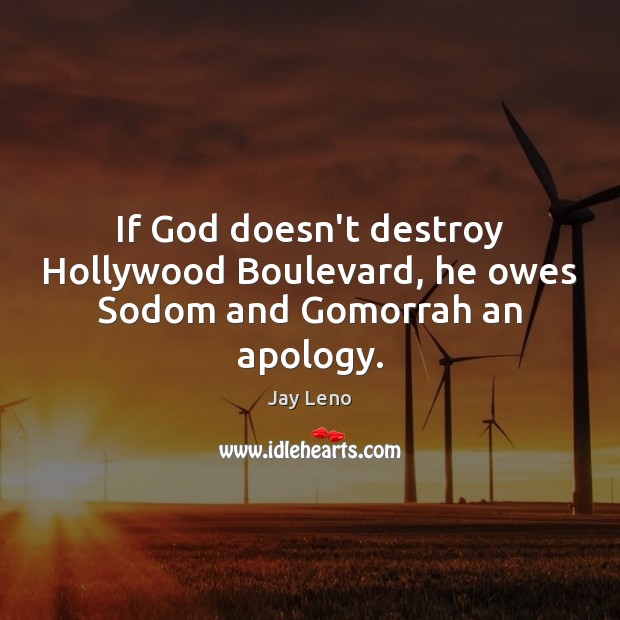 If God doesn’t destroy Hollywood Boulevard, he owes Sodom and Gomorrah an apology. Image