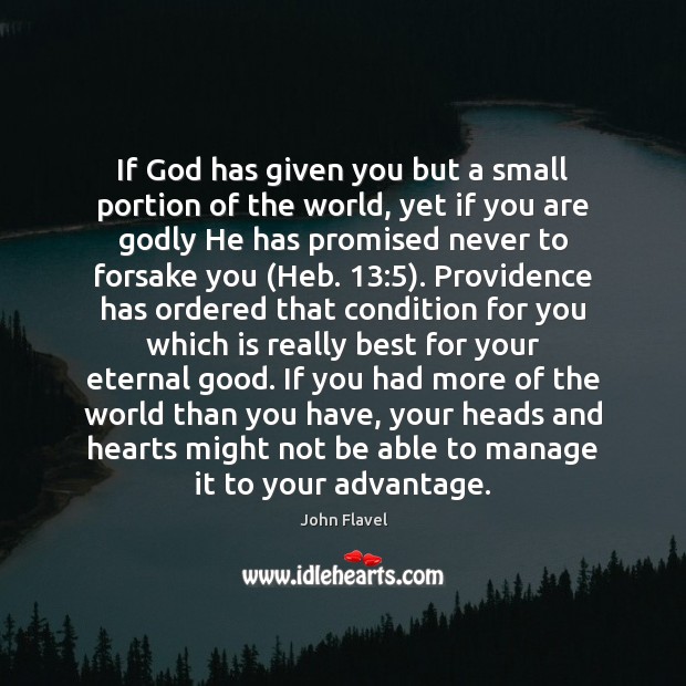 If God has given you but a small portion of the world, John Flavel Picture Quote