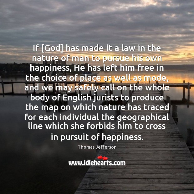 If [God] has made it a law in the nature of man Thomas Jefferson Picture Quote