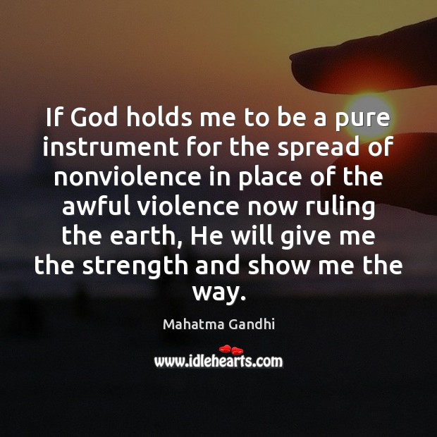 If God holds me to be a pure instrument for the spread Image