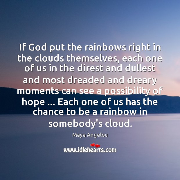 If God put the rainbows right in the clouds themselves, each one Image