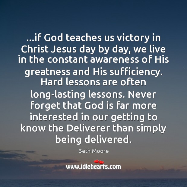 …if God teaches us victory in Christ Jesus day by day, we Image