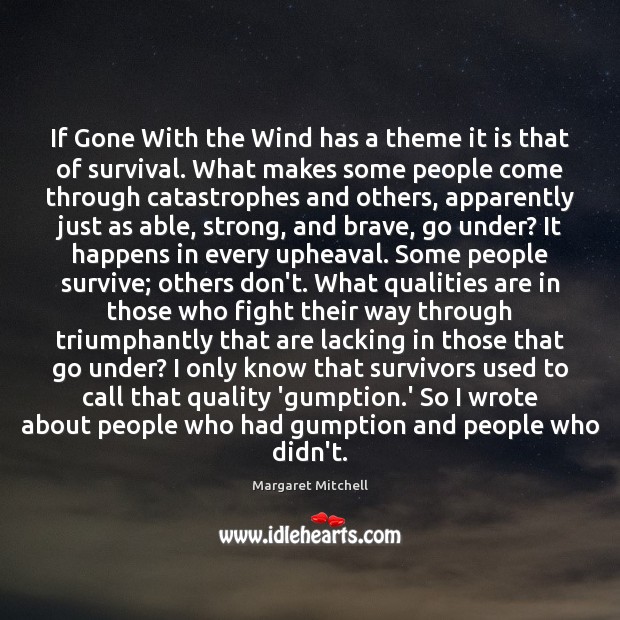 If Gone With the Wind has a theme it is that of Margaret Mitchell Picture Quote