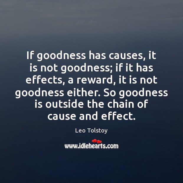 If goodness has causes, it is not goodness; if it has effects, Image
