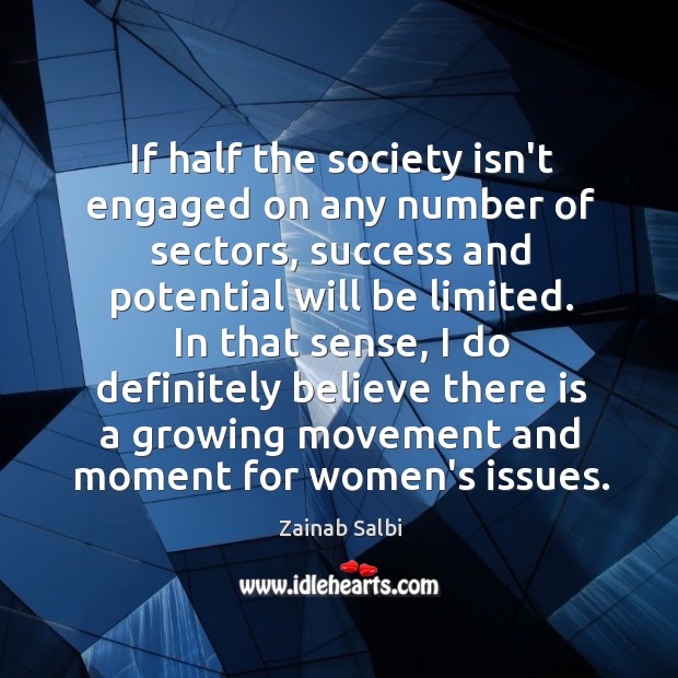 If half the society isn’t engaged on any number of sectors, success Image