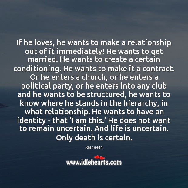 If he loves, he wants to make a relationship out of it Death Quotes Image