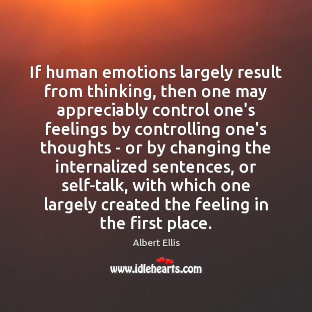 If human emotions largely result from thinking, then one may appreciably control Image