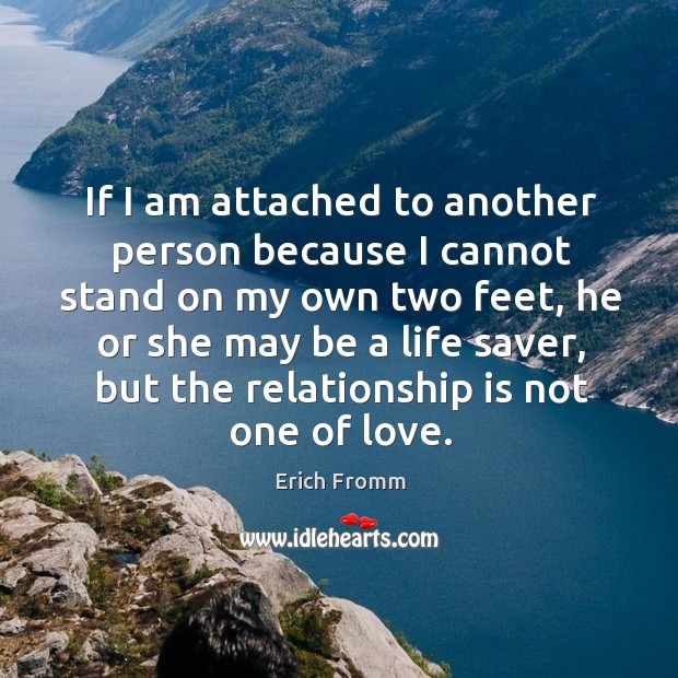 If I am attached to another person because I cannot stand on Image