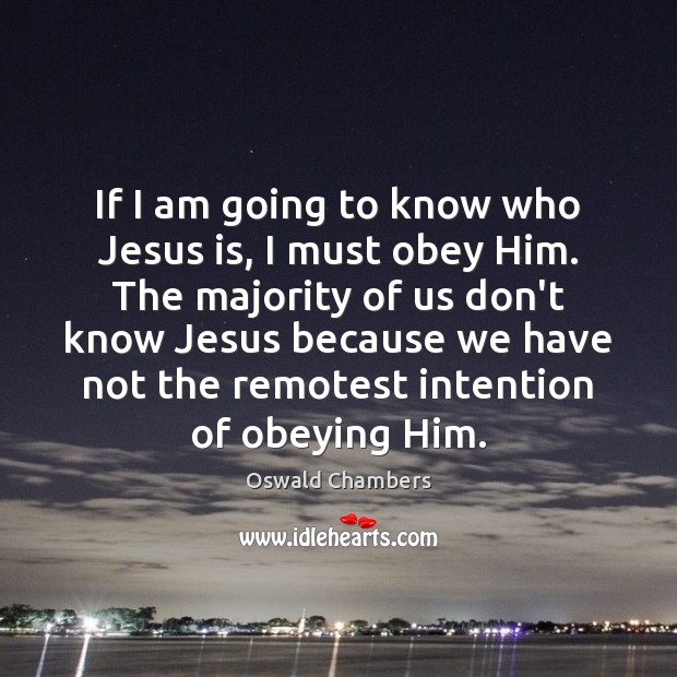 If I am going to know who Jesus is, I must obey Image