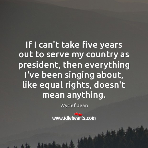 If I can’t take five years out to serve my country as Image