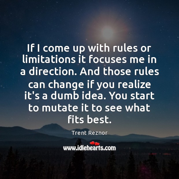 If I come up with rules or limitations it focuses me in Image