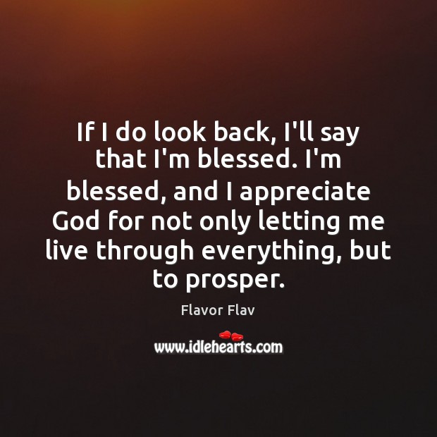 If I do look back, I’ll say that I’m blessed. I’m blessed, Image