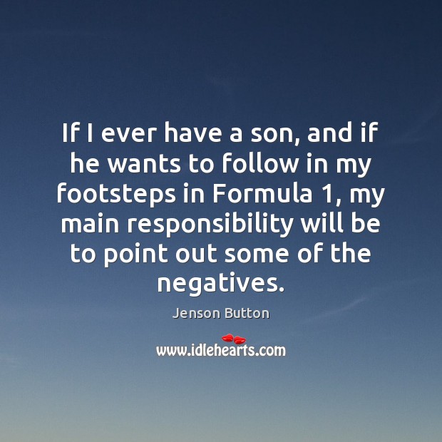 If I ever have a son, and if he wants to follow Jenson Button Picture Quote