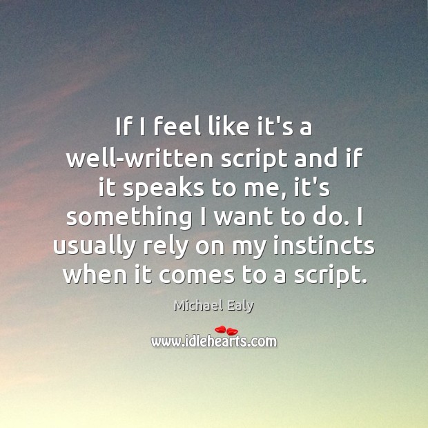 If I feel like it’s a well-written script and if it speaks Michael Ealy Picture Quote