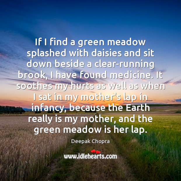 If I find a green meadow splashed with daisies and sit down Image