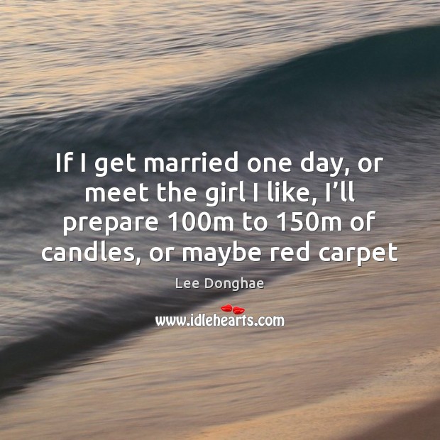 If I get married one day, or meet the girl I like, Image