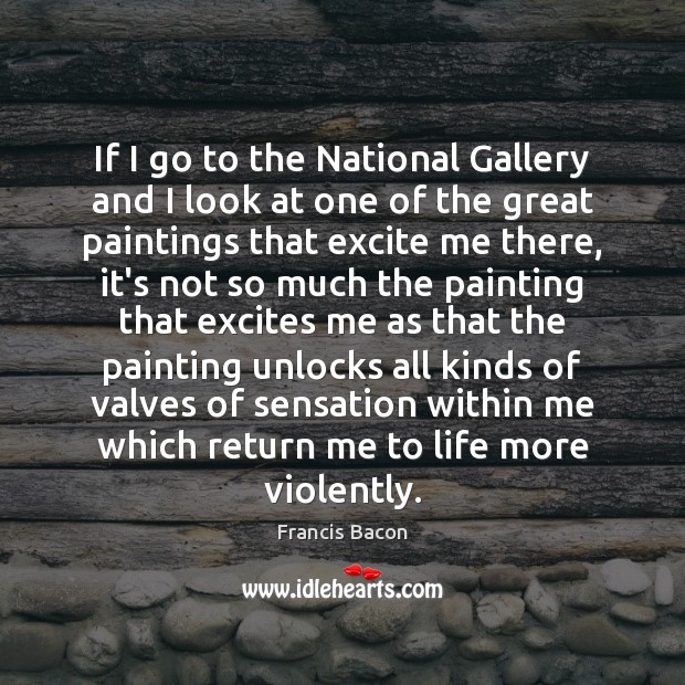 If I go to the National Gallery and I look at one 