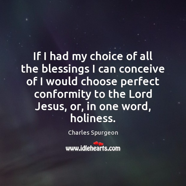 If I had my choice of all the blessings I can conceive Blessings Quotes Image