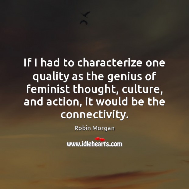 If I had to characterize one quality as the genius of feminist Culture Quotes Image